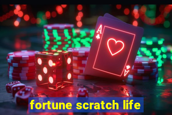 fortune scratch life